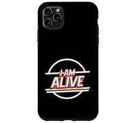 I Am Alive (Dichiarazione felice positiva) Custodia per iPhone 11 Pro Max