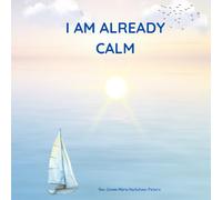 I AM ALREADY CALM