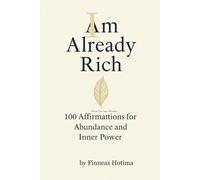 I Am Already Rich: Activate Your Inner Abundance