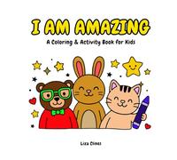 I Am Amazing: A Coloring & Activity Book for Kids