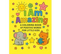 I Am Amazing: A Coloring Book of Positive Words for Little Kids