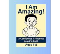 I Am Amazing!: A Confidence-Building Affirmation Book for Kids
