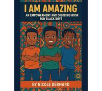 I Am Amazing: An Empowerment and Coloring Book for Black Boys