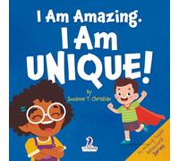I Am Amazing. I Am Unique!: Confidence and Self-Acceptance Affirmations for Toddlers (Ages 2-4)
