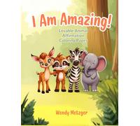 I Am Amazing!: Lovable Animal Affirmation Coloring Pages