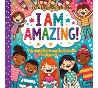 I Am Amazing: My Daily Affirmations Book