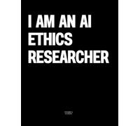 I am an AI Ethics Researcher: The Coffee Table Book