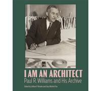 I Am an Architect: Paul R. Williams and His Archive