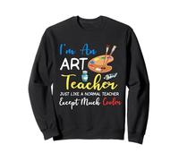 I am an Art Teacher Sono Un Normale Teacher Except Cooler Felpa