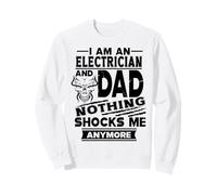 I Am An Electrician And Dad Nothing Shocks Me Anymore Felpa