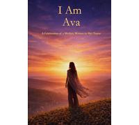 I Am Ava: A Celebration of a Mother Written in Her Name