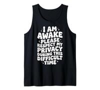 I Am Awake Please Respect My Privacy During This Time Canotta