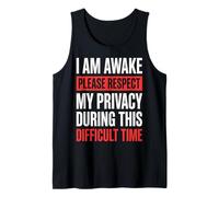 I Am Awake Please Respect My Privacy During This Time Canotta
