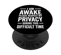 I Am Awake Please Respect My Privacy During This Time PopSockets PopGrip Adesivo