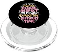 I Am Awake Please Respect My Privacy During This Time PopSockets PopGrip per MagSafe