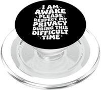 I Am Awake Please Respect My Privacy During This Time PopSockets PopGrip per MagSafe