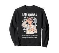 I Am Awake Please Respect My Privacy Sarcastic Tired Morning Felpa