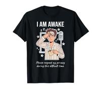 I Am Awake Please Respect My Privacy Sarcastic Tired Morning Maglietta