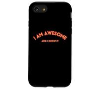 I AM AWESOME AND I KNOW IT divertente, testo motivazionale Custodia per iPhone SE (2020) / 7/8