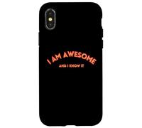 I AM AWESOME AND I KNOW IT divertente, testo motivazionale Custodia per iPhone X/XS