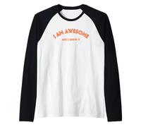 I AM Awesome And I Know IT Divertente, Testo Motivazionale Maglia con Maniche Raglan