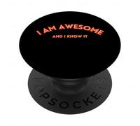 I AM AWESOME AND I KNOW IT divertente, testo motivazionale PopSockets PopGrip Adesivo