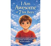 I Am Awesome at 7 for Boys: Motivational Stories to Build Confidence, Courage, and Self-Esteem