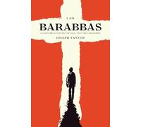 I Am Barabbas: A Contemplation on the Soul That Was Ransomed