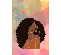 I AM BEAUTIFUL: Perfect for Journaling, Notes and Daily Planning