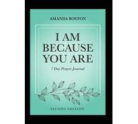 I AM BECAUSE YOU ARE: 7-Day Prayer Journal
