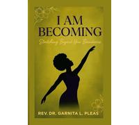 I Am Becoming: Stretching Beyond Your Boundaries