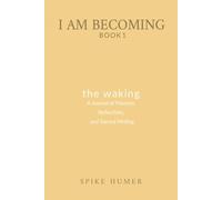 I Am Becoming: The Waking: A Journal of Mantras, Reflections, and Sacred Writings