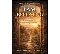 I AM BECOMING: Trusting Who God Is Forming You to Be