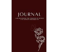 I AM BECOMING, Writing Journal, Wine Red: Beautiful 200 page, Hardcover, College Ruled Notebook