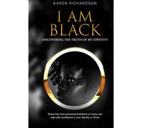 I Am Black: Discovering The Truth of My Identity