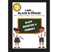 I Am Black & Proud: ABC's of Black History: Learn, Color & Play!