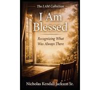 I AM BLESSED: Seeing God’s Hand in What Remains: 6