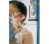 I Am Brave, Bright, and Loved