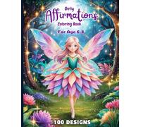 I am Brave, Kind & Magical: Coloring Book of Positive Affirmations for Girls: Color Magical Fairies, Unicorns, Butterflies and more While Saying "I Am Brave, I Am Kind & I Am Magical