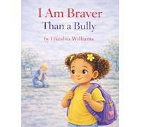 I Am Braver Than a Bully