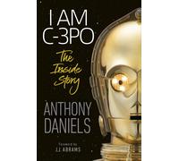 I Am C-3PO - The Inside Story-DK-Copertina flessibile