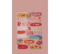I am cared, I am loved-Lined Notebook 6 x 9 100 pages with heart interior