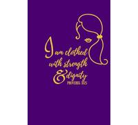 I am Clothed with Strength and Dignity: Ruled Writing Journal, Diary, Notebook For Her Deep Quotes and Thoughts- 6 x 9 Blank, 240 wide-ruled pages