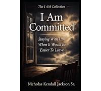 I AM COMMITTED: Staying Faithful Through The Challenges: 5