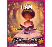 I Am Confident in God's Word: A-Z Affirmations For Girls