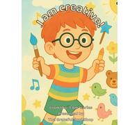 I am Creative!: Exploring the Magic in My Everyday Imagination