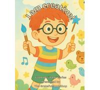 I am creative!: Exploring the Magic in My Everyday Imagination