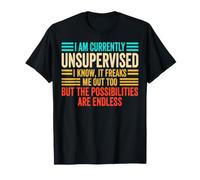 I Am Currently Unsupervised I Know It Freaks Me out Too Maglietta