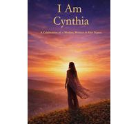 I Am Cynthia: A Celebration of a Mother Written in Her Name