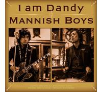 I AM DANDY - MANNISH BOYS